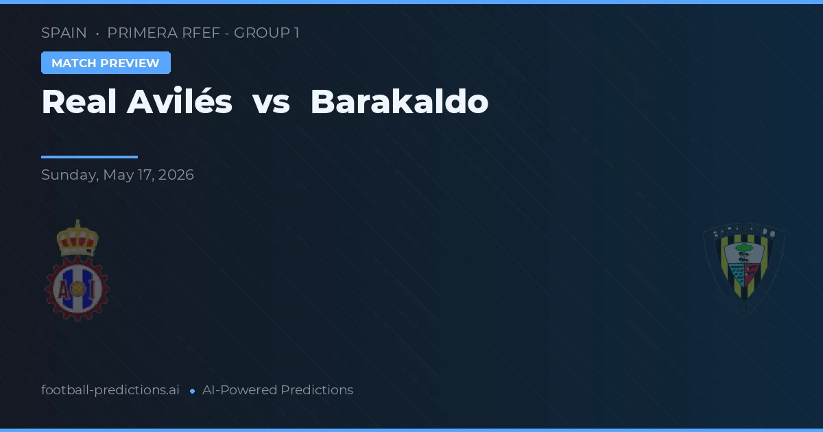 Real Avilés vs Barakaldo — voorspelling en vooruitblik wedstrijd