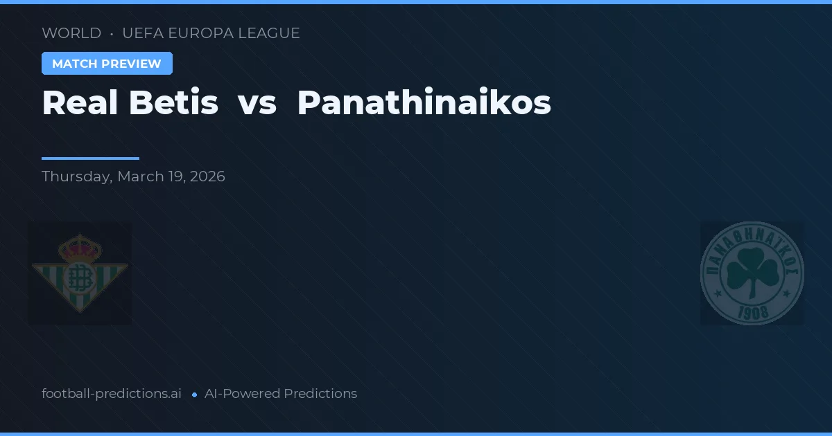 Real Betis vs Panathinaikos — voorspelling en vooruitblik wedstrijd