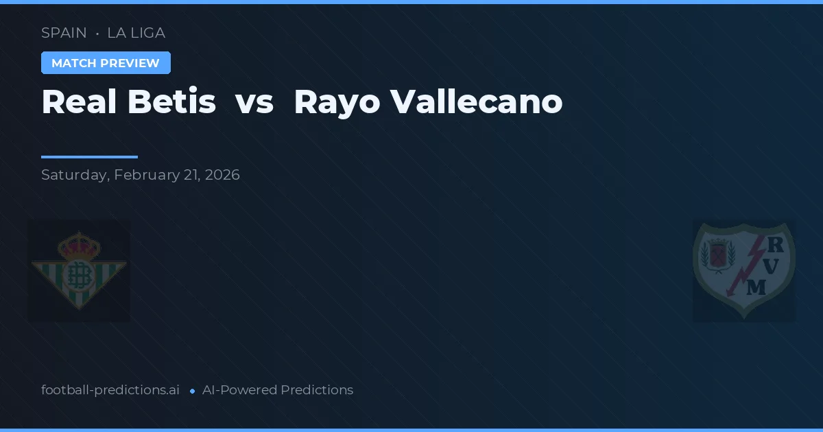 Real Betis vs Rayo Vallecano — voorspelling en vooruitblik wedstrijd