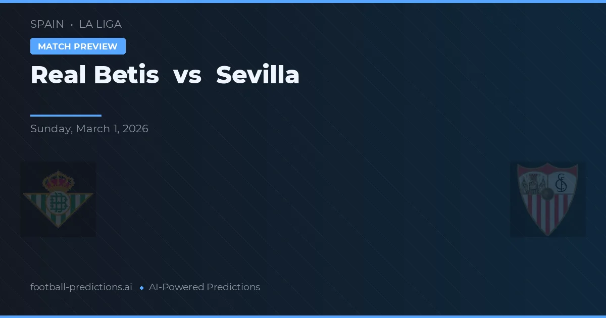 Real Betis vs Sevilla — voorspelling en vooruitblik wedstrijd