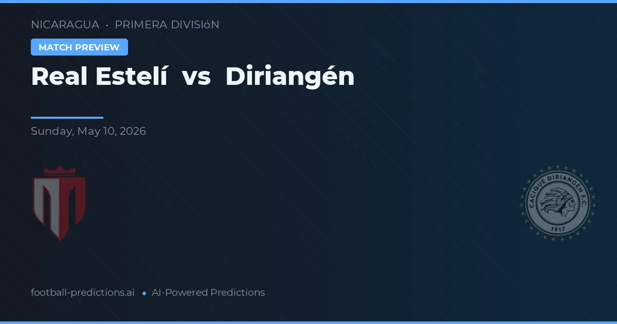 Real Estelí vs Diriangén — voorspelling en vooruitblik wedstrijd