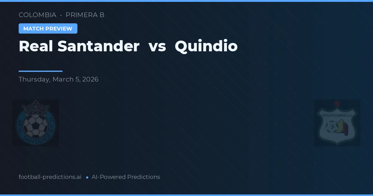 Real Santander vs Quindío — voorspelling en vooruitblik wedstrijd