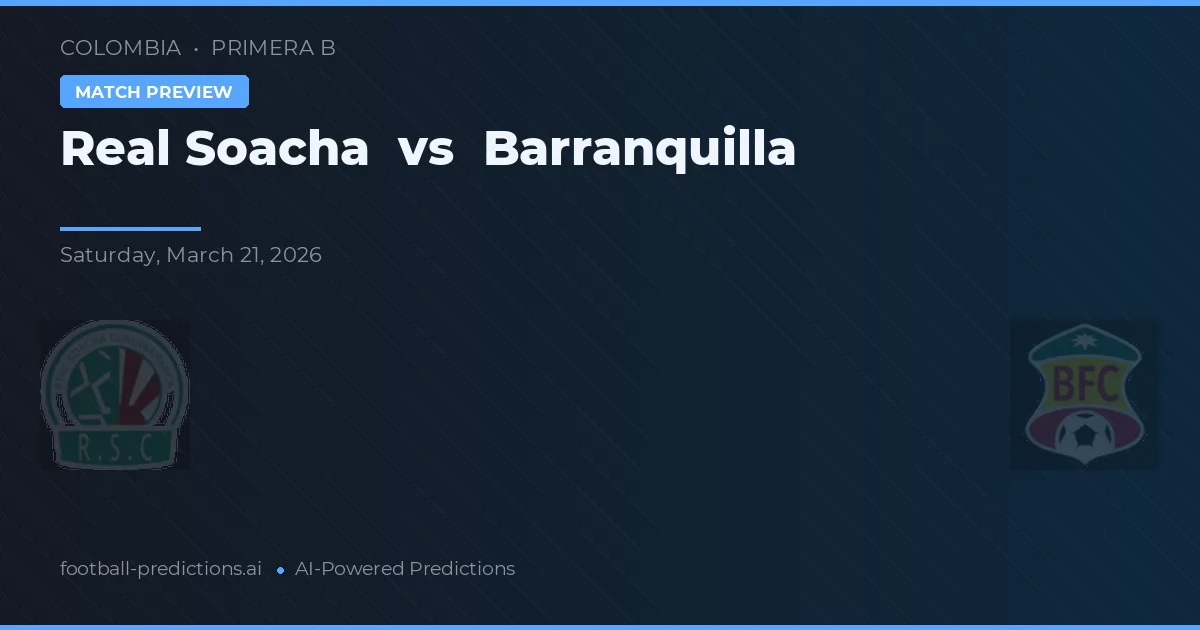 Real Soacha vs Barranquilla — voorspelling en vooruitblik wedstrijd
