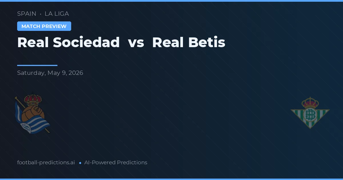 Real Sociedad vs Real Betis — voorspelling en vooruitblik wedstrijd