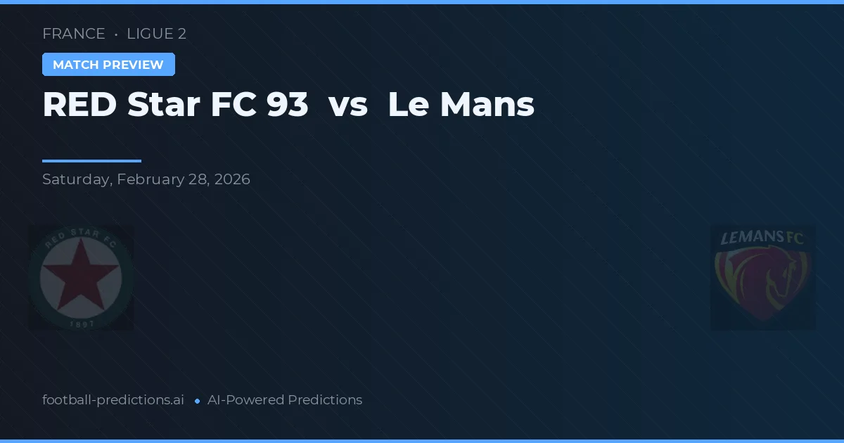 Red Star FC 93 vs Le Mans — voorspelling en vooruitblik wedstrijd