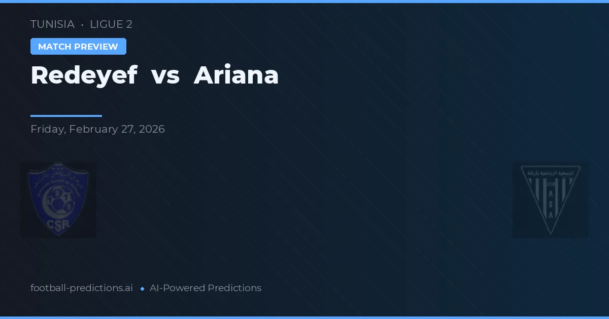 Redeyef vs Ariana — voorspelling en vooruitblik wedstrijd