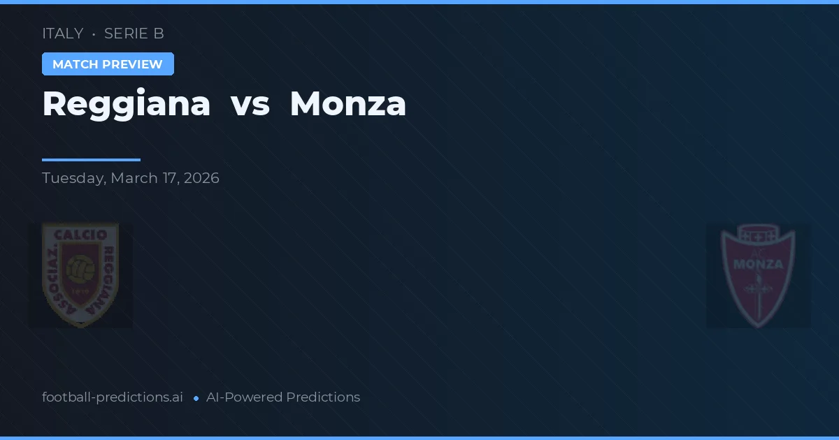 Reggiana vs Monza — voorspelling en vooruitblik wedstrijd