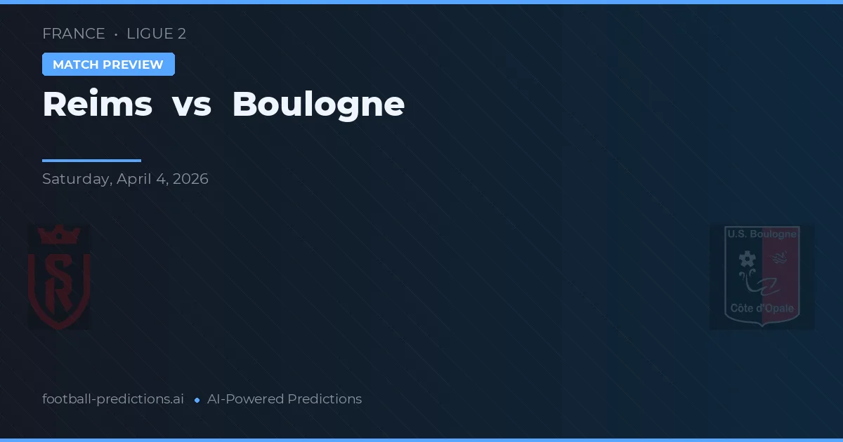 Reims vs Boulogne — voorspelling en vooruitblik wedstrijd