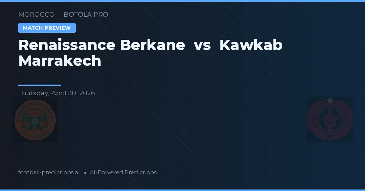 Renaissance Berkane vs Kawkab Marrakech preview