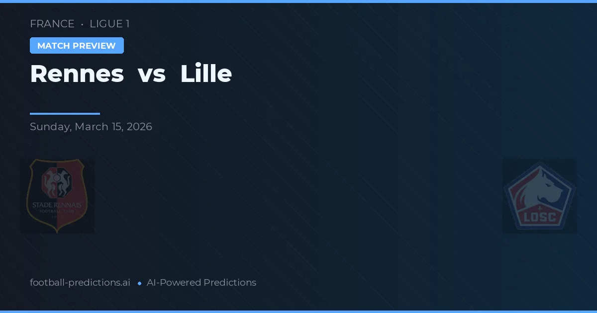 Rennes vs Lille — voorspelling en vooruitblik wedstrijd