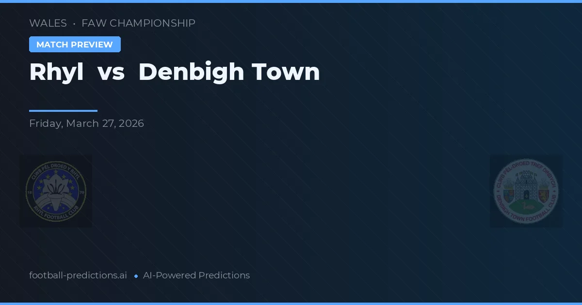 Rhyl vs Denbigh Town — voorspelling en vooruitblik wedstrijd