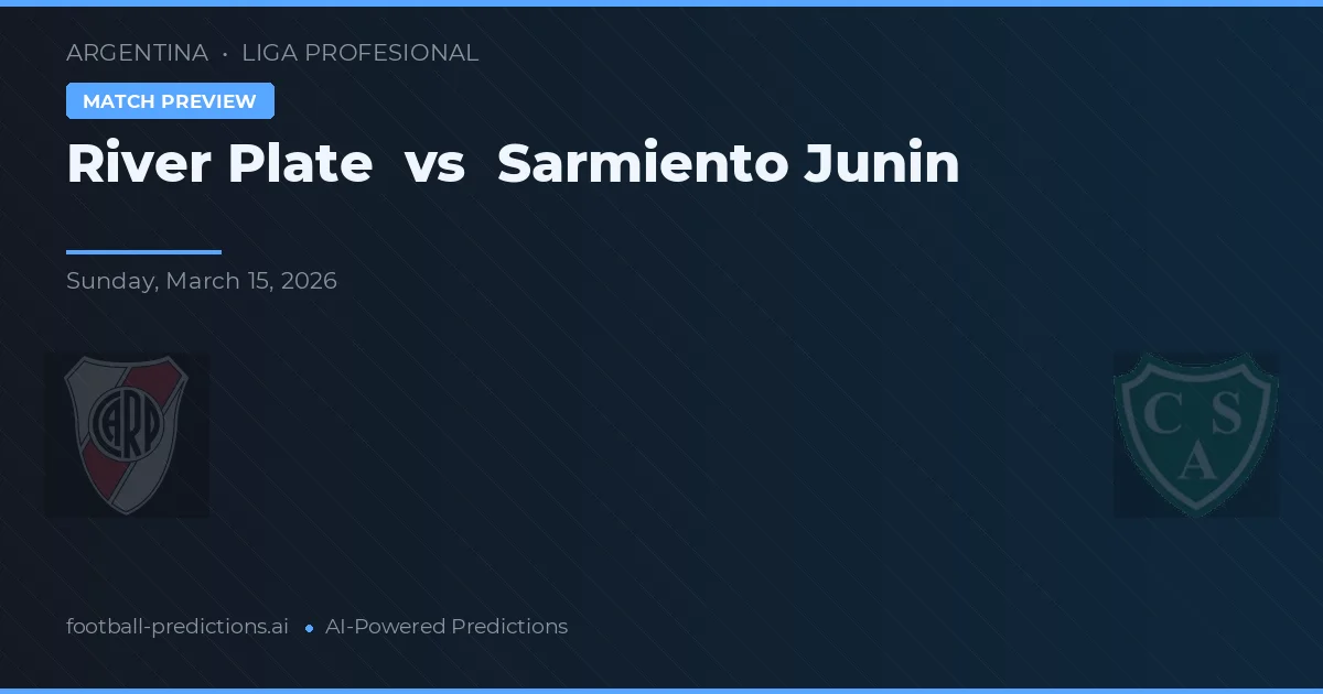 River Plate vs Sarmiento Junín — voorspelling en vooruitblik wedstrijd
