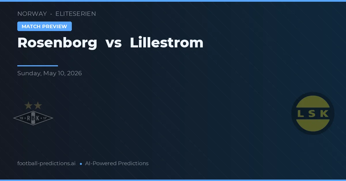 Rosenborg vs Lillestrøm — voorspelling en vooruitblik wedstrijd