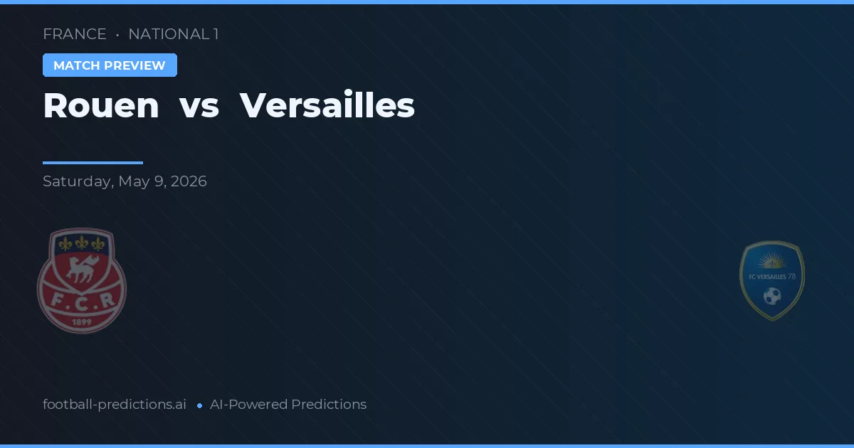 Rouen vs Versailles — voorspelling en vooruitblik wedstrijd