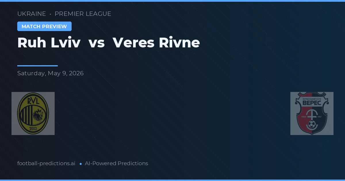 Ruh Lviv vs Veres Rivne — voorspelling en vooruitblik wedstrijd