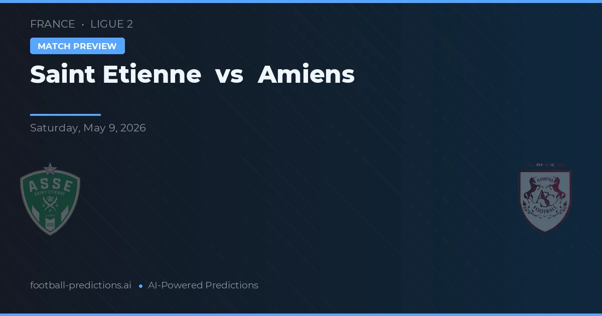 Saint-Étienne vs Amiens — voorspelling en vooruitblik wedstrijd