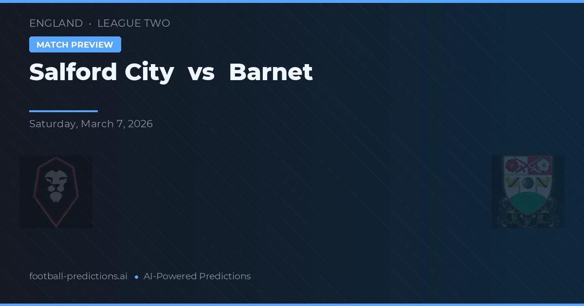 Salford City vs Barnet — voorspelling en vooruitblik wedstrijd