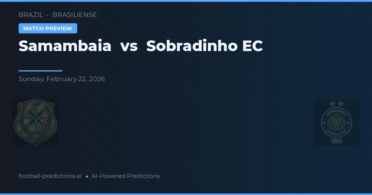 Samambaia vs Sobradinho EC — voorspelling en vooruitblik wedstrijd