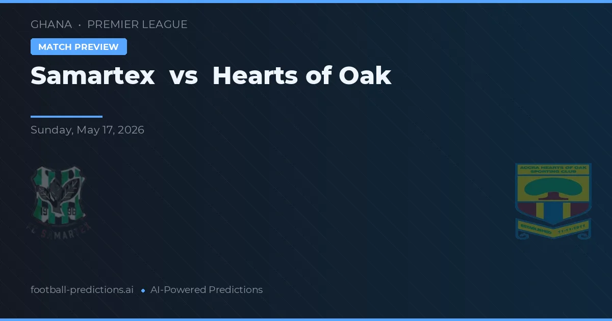 Samartex vs Hearts of Oak — voorspelling en vooruitblik wedstrijd