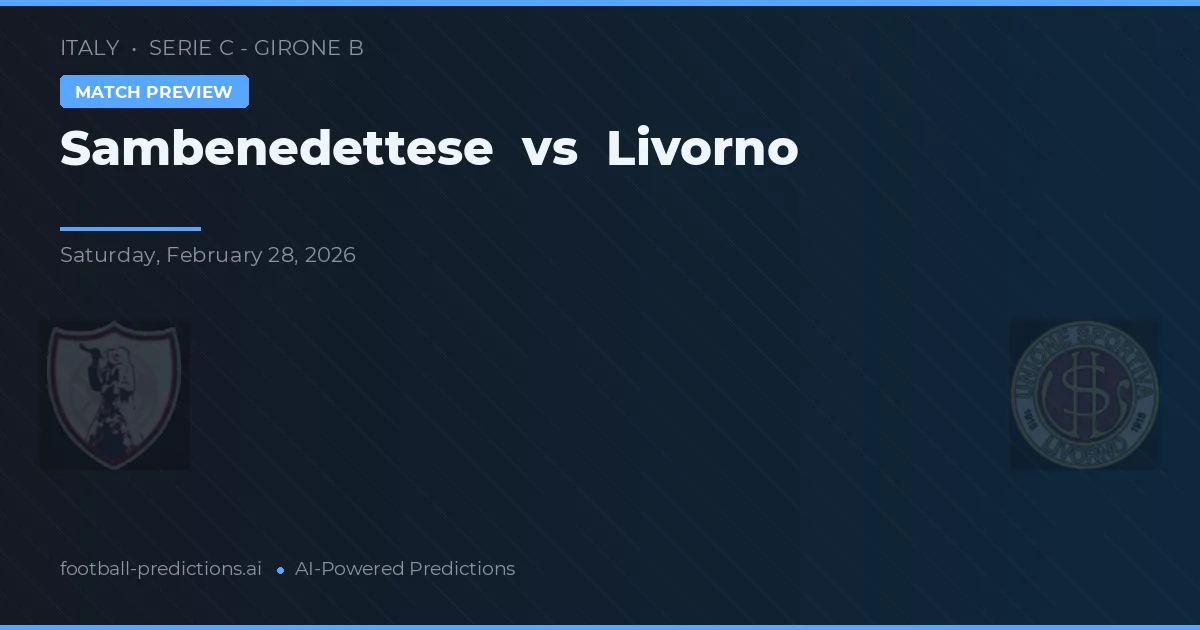 Sambenedettese vs Livorno — voorspelling en vooruitblik wedstrijd