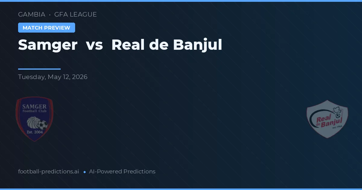 Samger vs Real de Banjul — voorspelling en vooruitblik wedstrijd