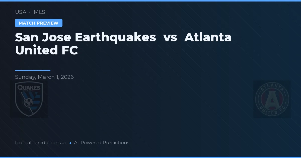 San Jose Earthquakes vs Atlanta United FC — voorspelling en vooruitblik wedstrijd