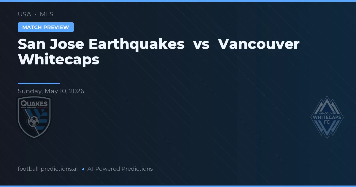 San Jose Earthquakes vs Vancouver Whitecaps — voorspelling en vooruitblik wedstrijd