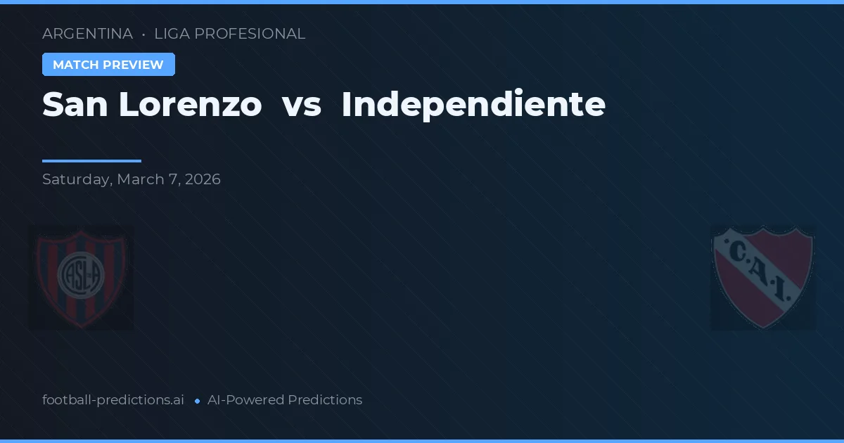 San Lorenzo vs Independiente — voorspelling en vooruitblik wedstrijd