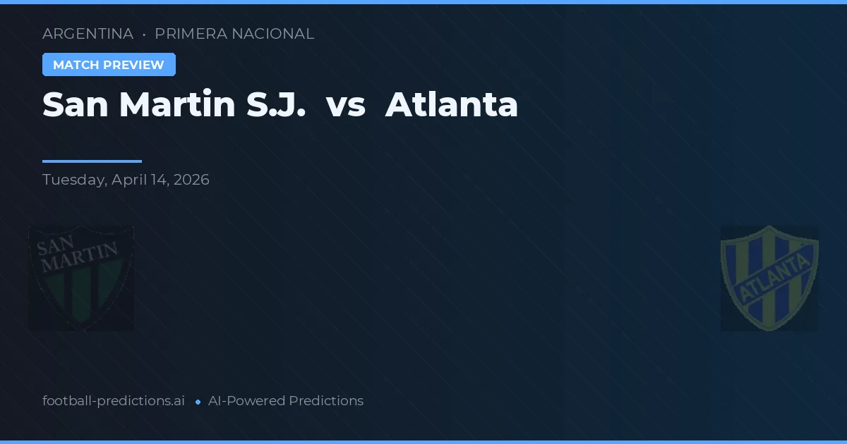 San Martín SJ vs Atlanta — voorspelling en vooruitblik wedstrijd
