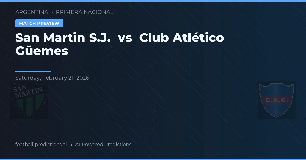 San Martín SJ vs Club Atlético Güemes — voorspelling en vooruitblik wedstrijd