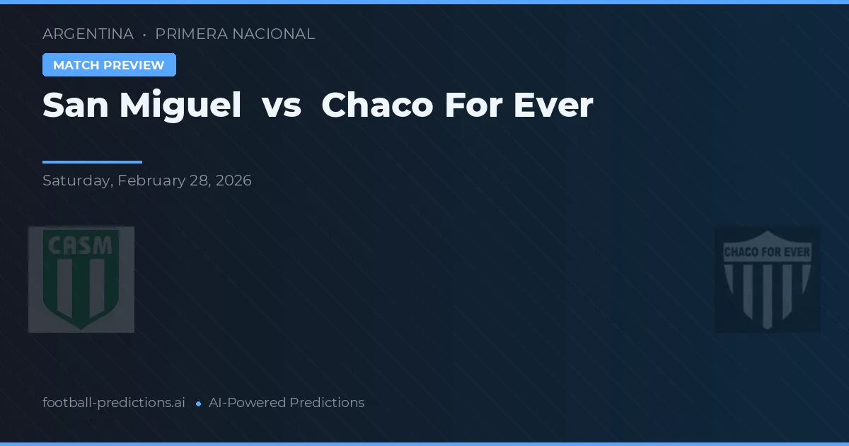 San Miguel vs Chaco For Ever — voorspelling en vooruitblik wedstrijd