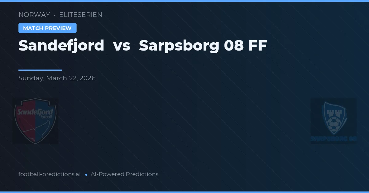 Sandefjord vs Sarpsborg 08 FF — voorspelling en vooruitblik wedstrijd