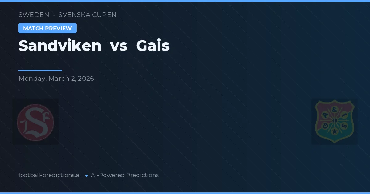 Sandviken vs Gais — voorspelling en vooruitblik wedstrijd