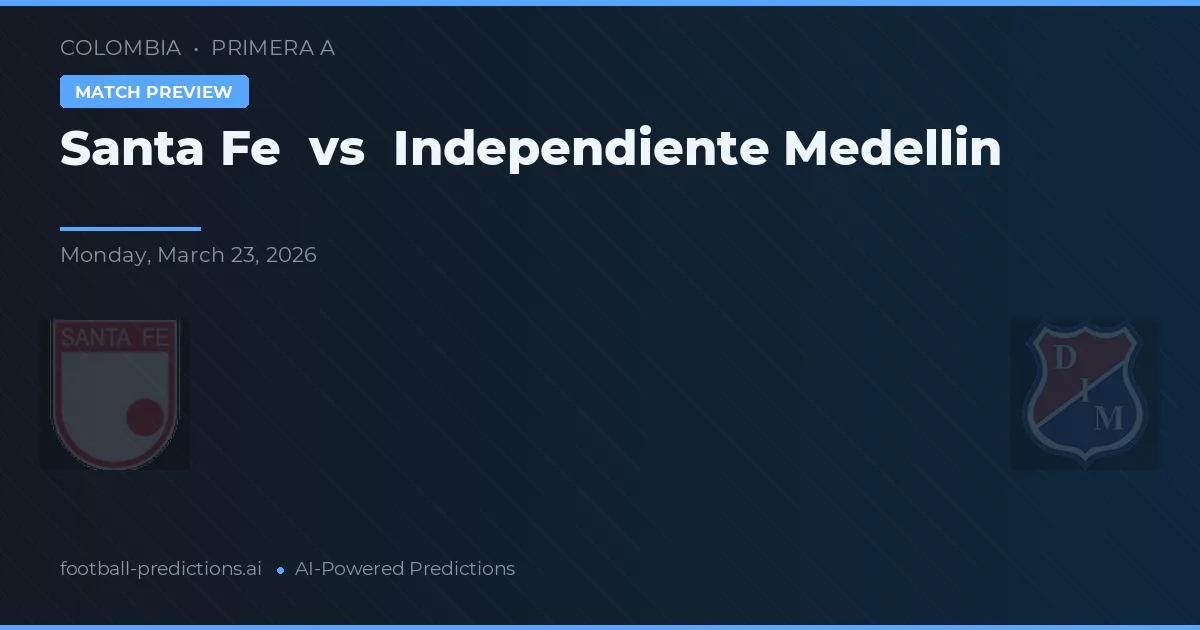 Independiente Santa Fe vs Independiente Medellín — voorspelling en vooruitblik wedstrijd