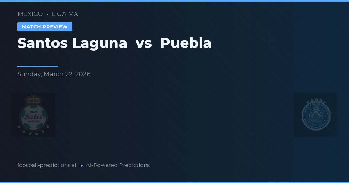 Santos Laguna vs Puebla — voorspelling en vooruitblik wedstrijd