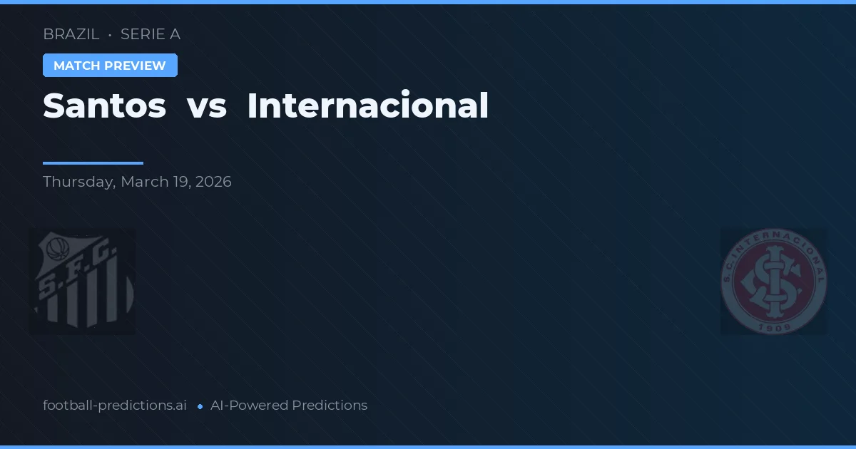 Santos vs Internacional — voorspelling en vooruitblik wedstrijd