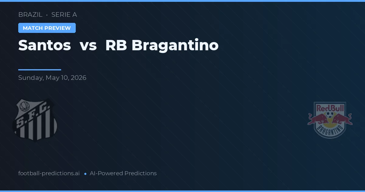 Santos vs RB Bragantino — voorspelling en vooruitblik wedstrijd