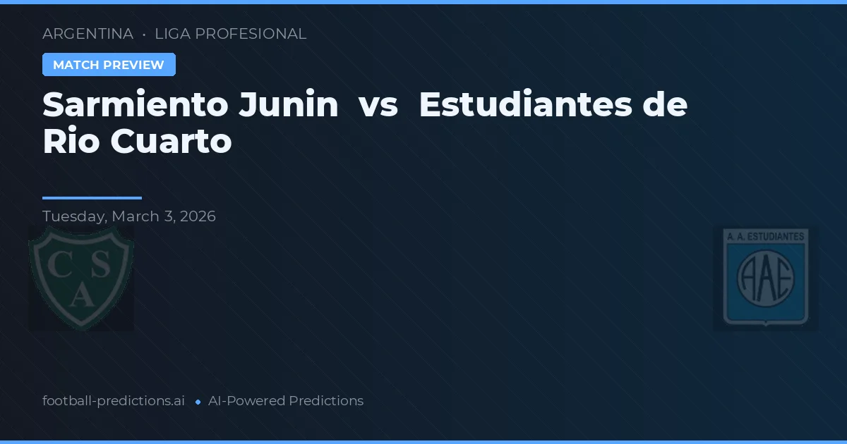 Sarmiento Junín vs Estudiantes de Río Cuarto — voorspelling en vooruitblik wedstrijd