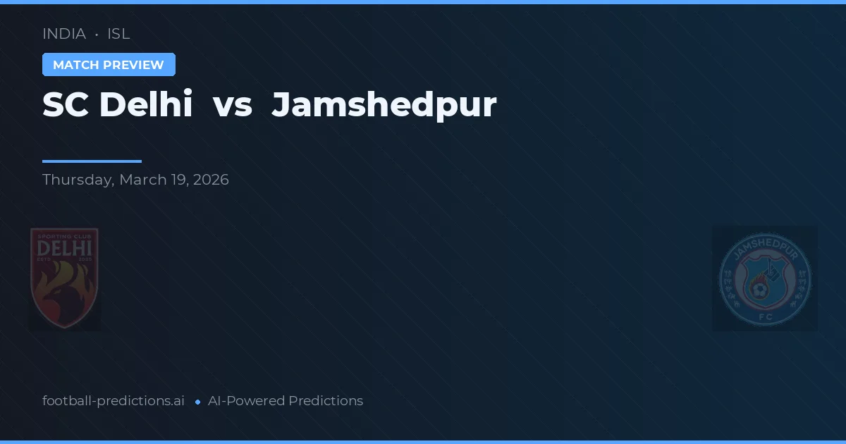 SC Delhi vs Jamshedpur — voorspelling en vooruitblik wedstrijd