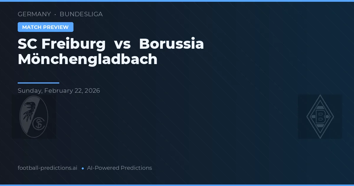 SC Freiburg vs Borussia Mönchengladbach — voorspelling en vooruitblik wedstrijd