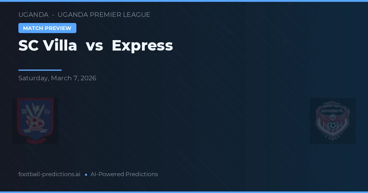 SC Villa vs Express — voorspelling en vooruitblik wedstrijd