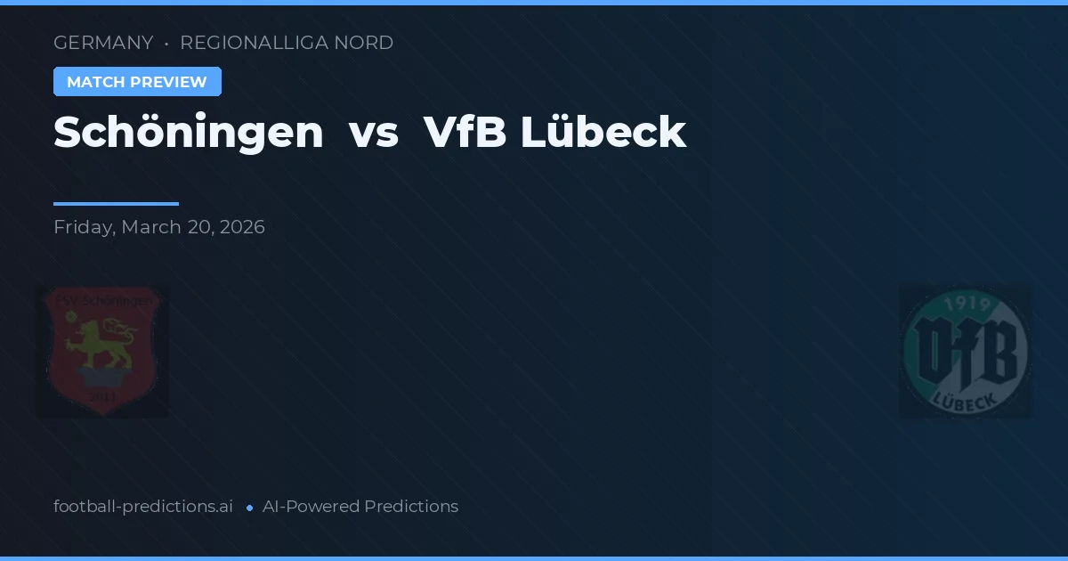 Schöningen vs VfB Lübeck — voorspelling en vooruitblik wedstrijd