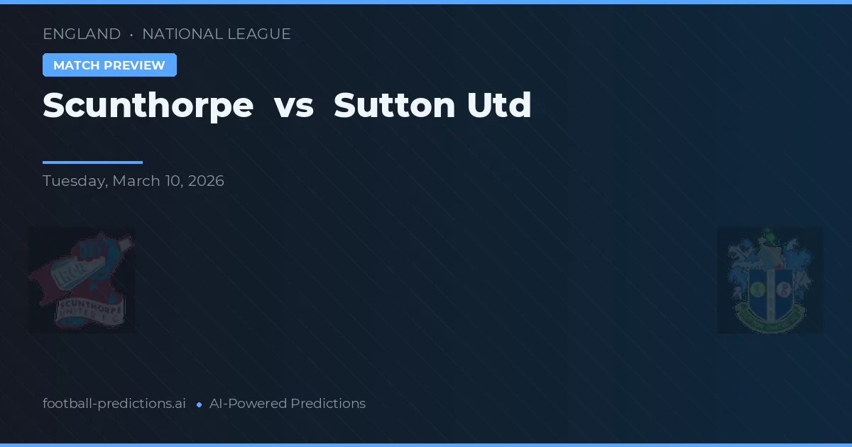 Scunthorpe vs Sutton United — voorspelling en vooruitblik wedstrijd