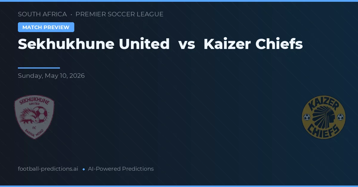 Sekhukhune United vs Kaizer Chiefs — voorspelling en vooruitblik wedstrijd