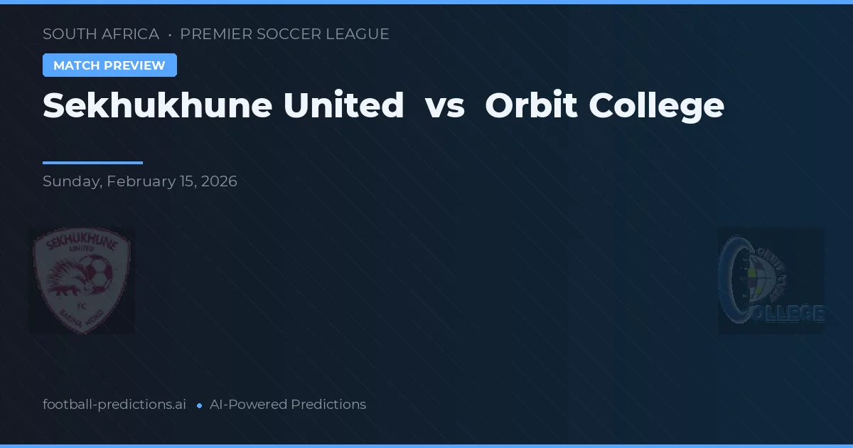 Sekhukhune United vs Orbit College — voorspelling en vooruitblik wedstrijd