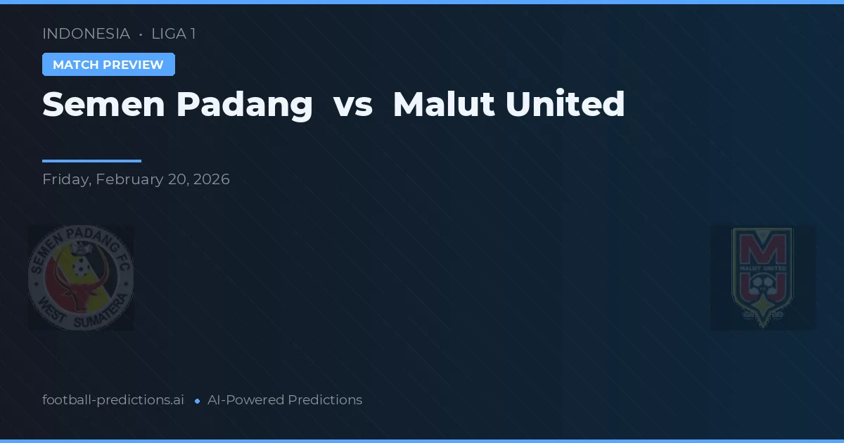 Semen Padang vs Malut United — voorspelling en vooruitblik wedstrijd