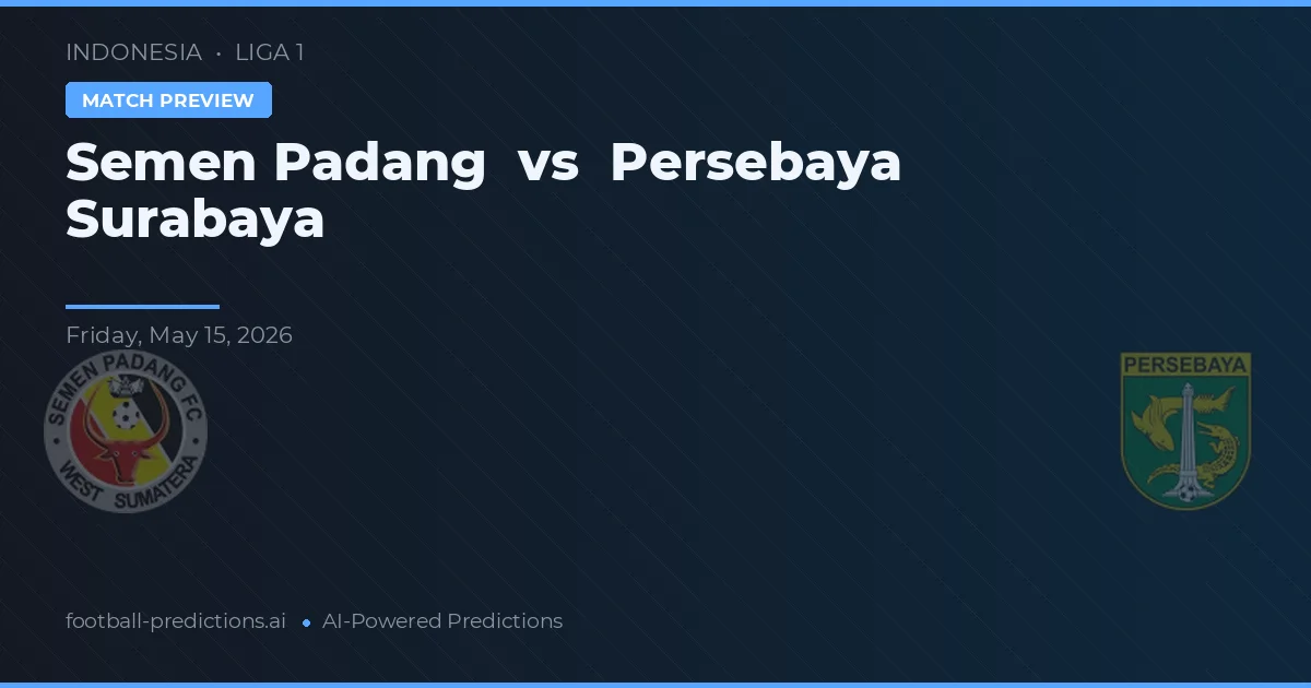 Semen Padang vs Persebaya Surabaya — voorspelling en vooruitblik wedstrijd