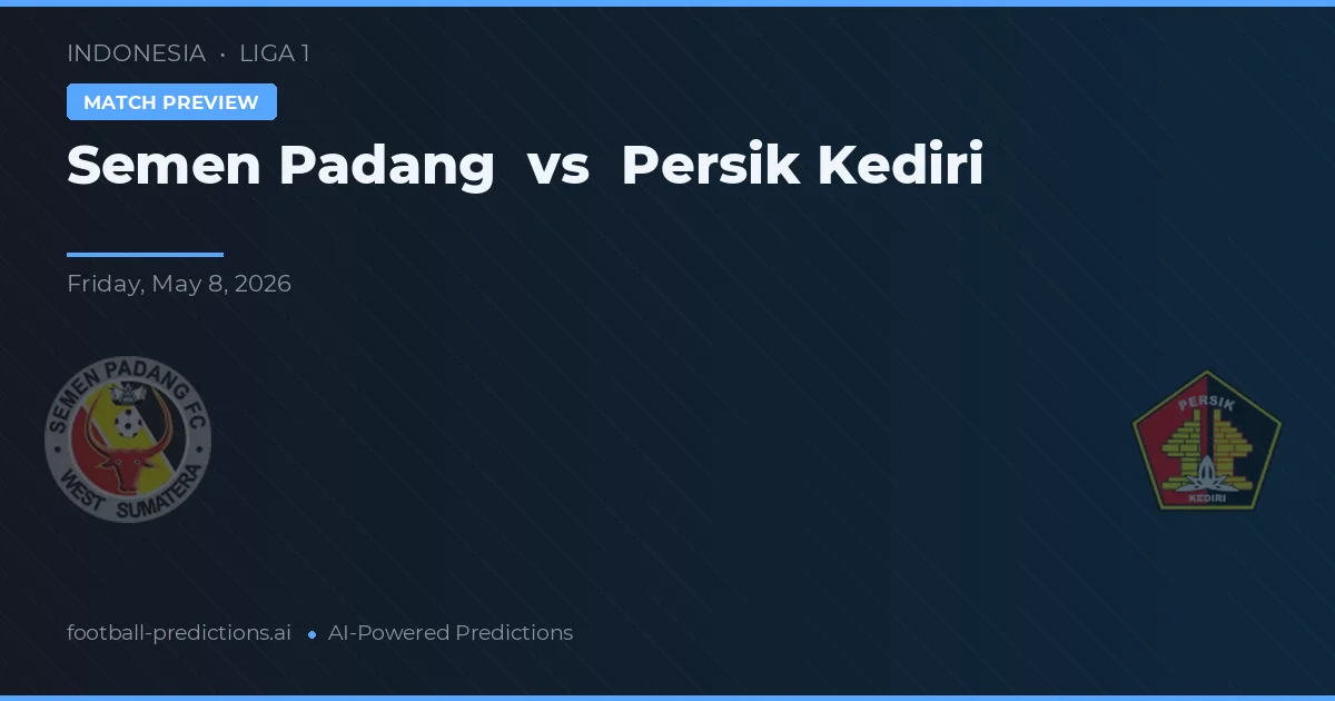 Semen Padang vs Persik Kediri — voorspelling en vooruitblik wedstrijd