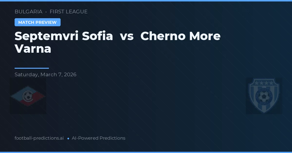 Septemvri Sofia vs Cherno More Varna — voorspelling en vooruitblik wedstrijd
