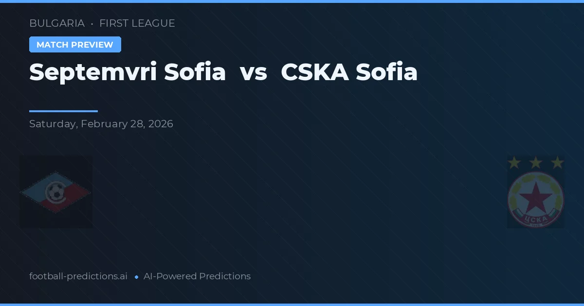 Septemvri Sofia vs CSKA Sofia — voorspelling en vooruitblik wedstrijd